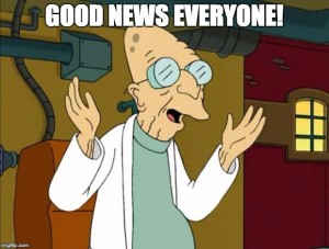 Professor Farnsworth exclaiming "Good news everyone!"